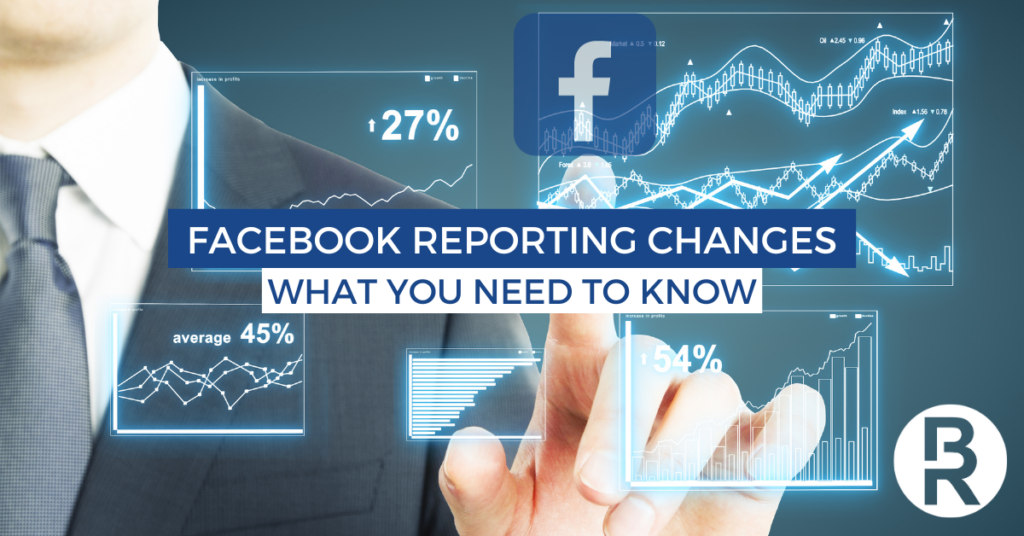 Facebook Reporting Changes
