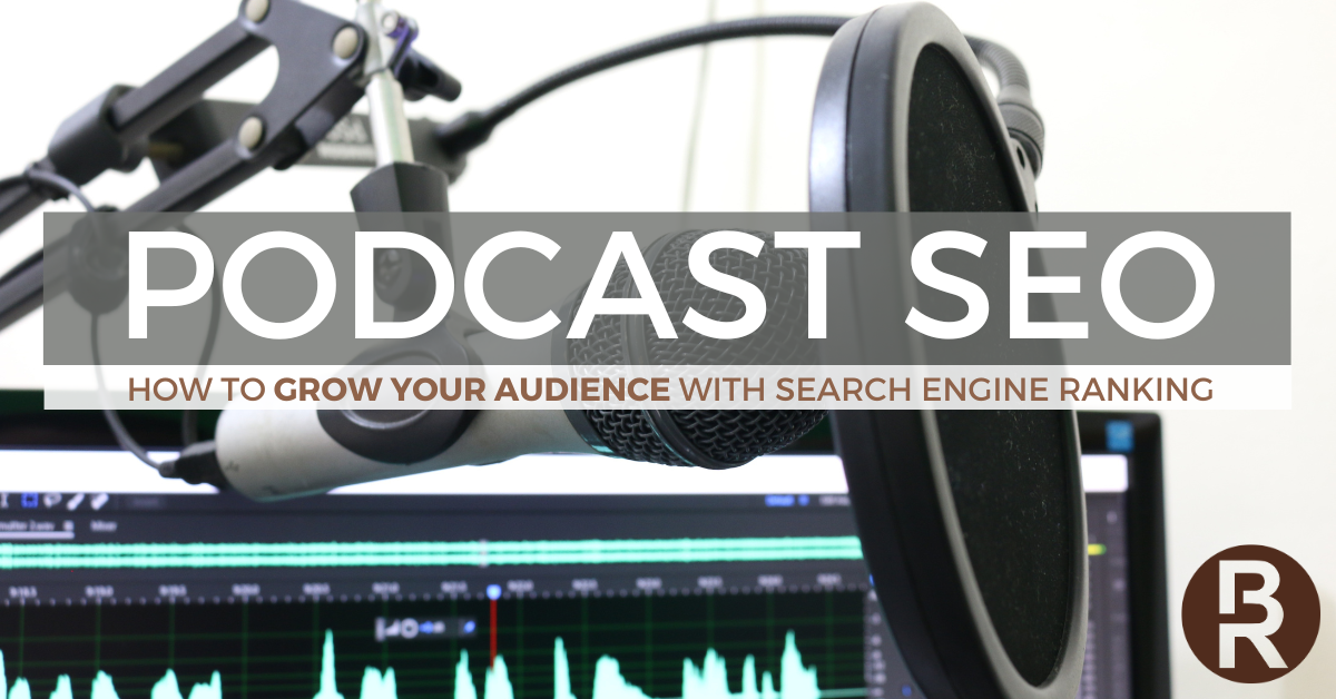 Podcast SEO: How to Grow Your Audience with Search Engine Ranking