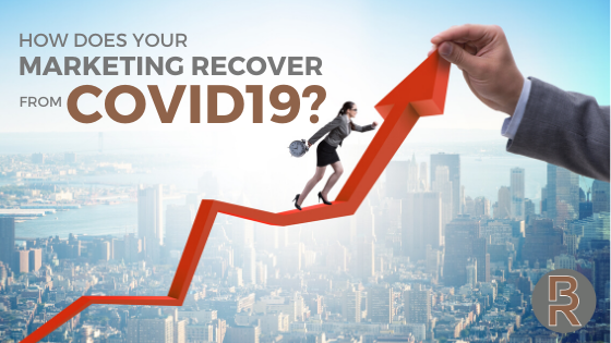 How Does Your Marketing Recover from COVID19?