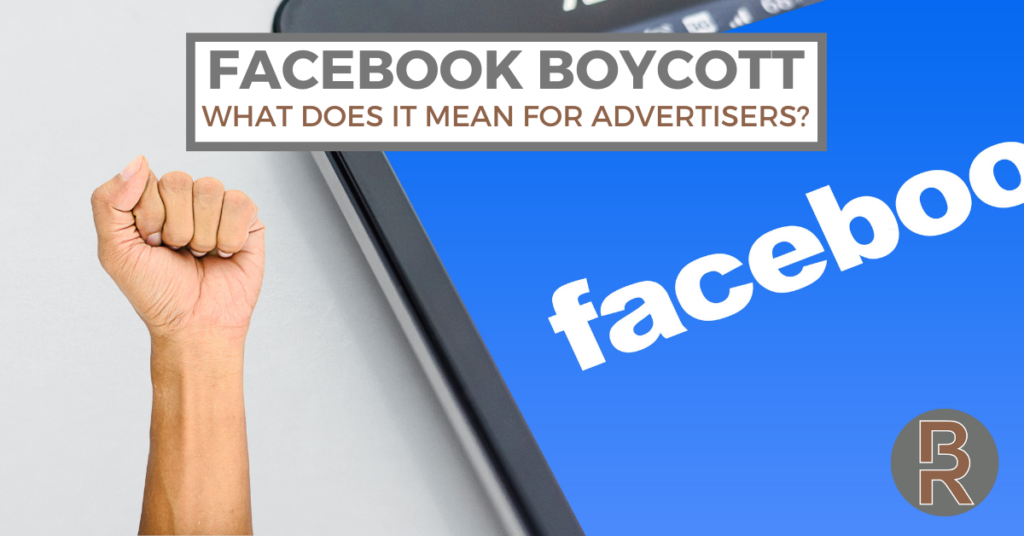 Facebook Boycott: What Does it Mean for Advertisers
