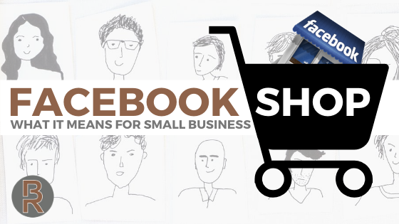 Facebook Shops - What it Means for Small Businesses