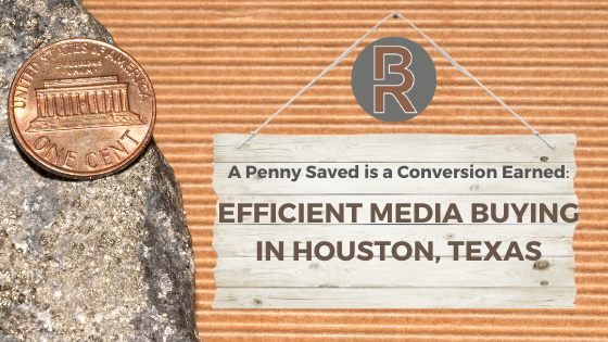 Efficient Media Buying in Houston, Texas
