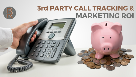 3rd Party Call Tracking & Marketing ROI 