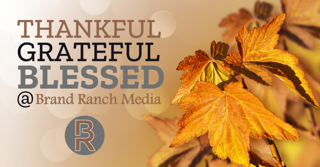 Thankful, Grateful, Blessed at Brand Ranch Media