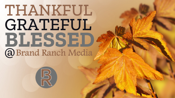 Thankful, Grateful, Blessed at Brand Ranch Media