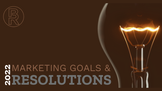 2022 Marketing Goals and Resolutions