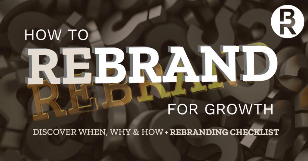 How to Rebrand for Growth in 2022: Rebranding Checklist