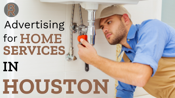 Home Services Marketing Marketing in Houston