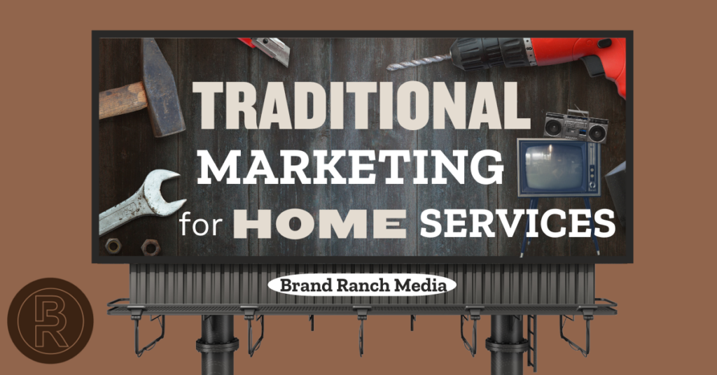 Traditional Marketing for Home Services