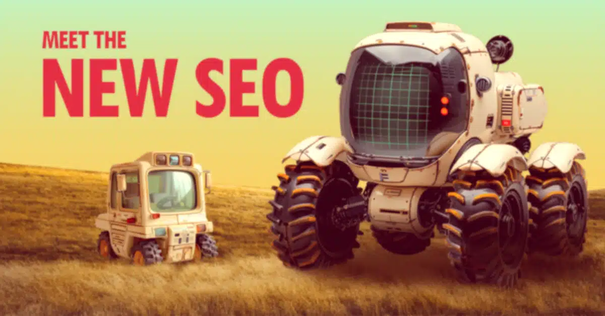 Blog 7 Image of two tractors with digital screens on the front of them. The one on the right is bigger than the one on the left. There is red text on the top left that reads "Meet the New SEO"
